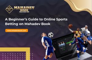 Read more about the article A Beginner’s Guide to Online Sports Betting on Mahadev Book