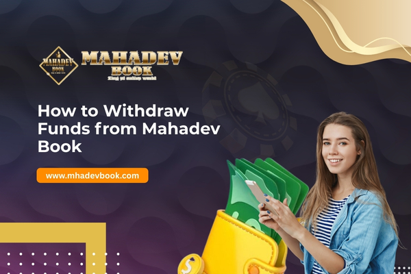 How to Withdraw Funds from Mahadev Book