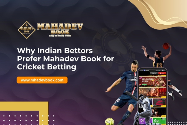 Why Indian Bettors Prefer Mahadev Book