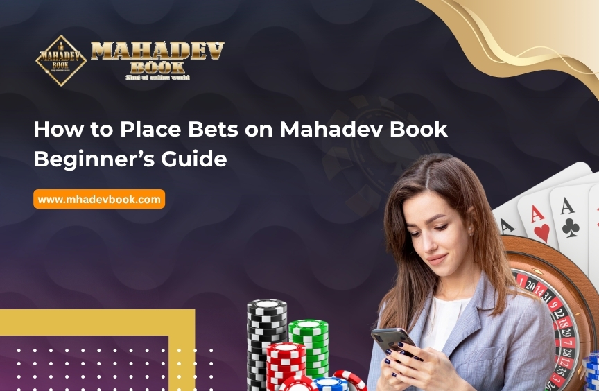 Read more about the article How to Place Bets on Mahadev Book: Beginner’s Guide