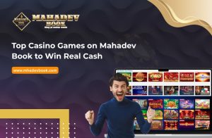 Read more about the article Top Casino Games on Mahadev Book to Win Real Cash