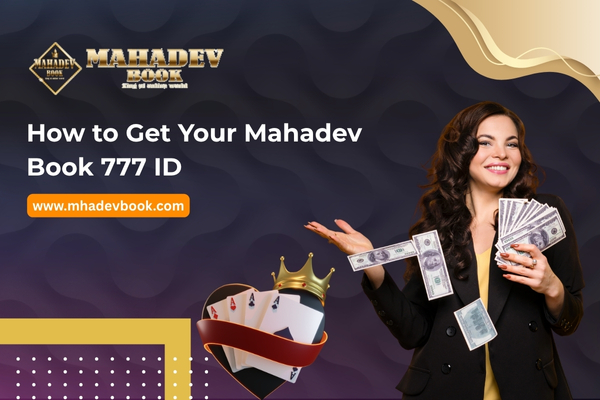 How to Get Your Mahadev Book 777 ID