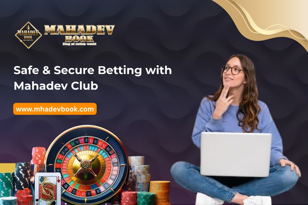 Safe & Secure Betting with Mahadev Club