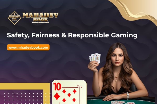 Safety, Fairness & Responsible Gaming