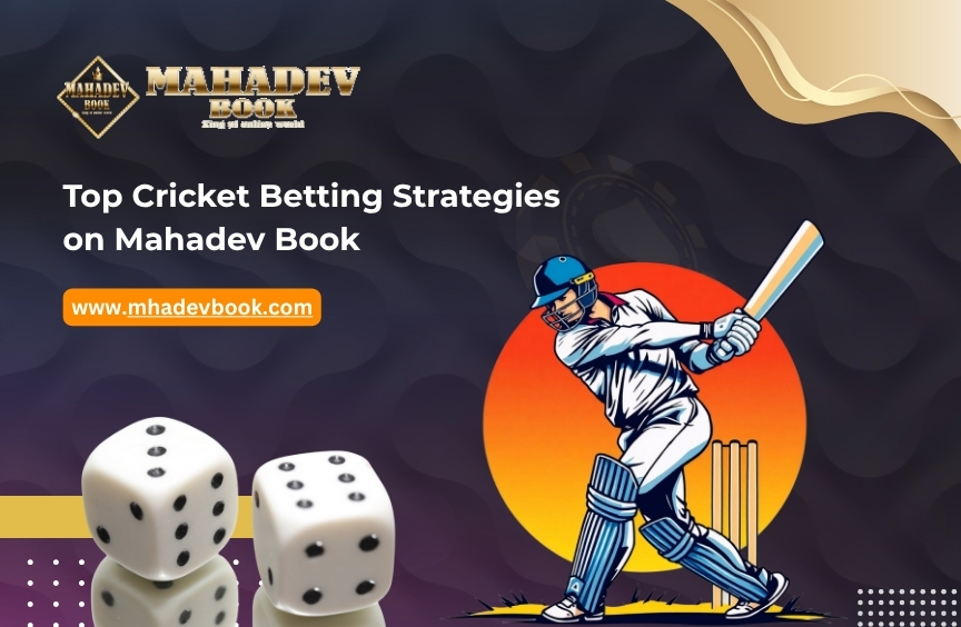 Read more about the article Top Cricket Betting Strategies on Mahadev Book