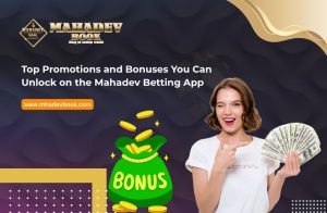 Read more about the article Top Promotions and Bonuses You Can Unlock on the Mahadev Betting App