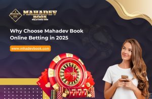 Read more about the article Why Choose Mahadev Book Online Betting in 2025