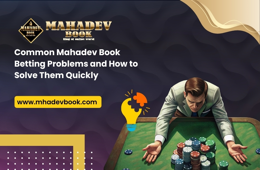 You are currently viewing Common Mahadev Book Betting Problems and How to Solve Them Quickly