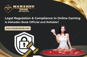 Read more about the article Legal Regulation & Compliance in Online Gaming: Is Mahadev Book Official and Reliable?