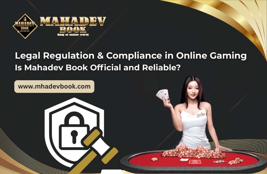Read more about the article Legal Regulation & Compliance in Online Gaming: Is Mahadev Book Official and Reliable?