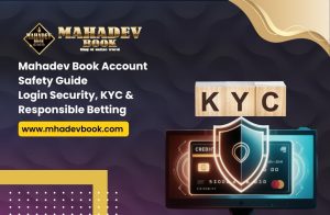 Read more about the article Mahadev Book Account Safety Guide: Login Security, KYC & Responsible Betting
