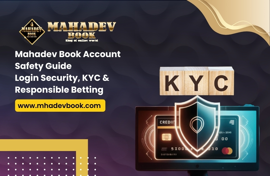 You are currently viewing Mahadev Book Account Safety Guide: Login Security, KYC & Responsible Betting