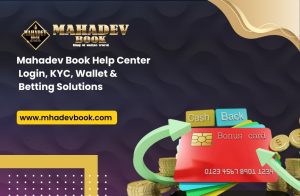 Read more about the article Mahadev Book Help Centre: Login, KYC, Wallet & Betting Solution