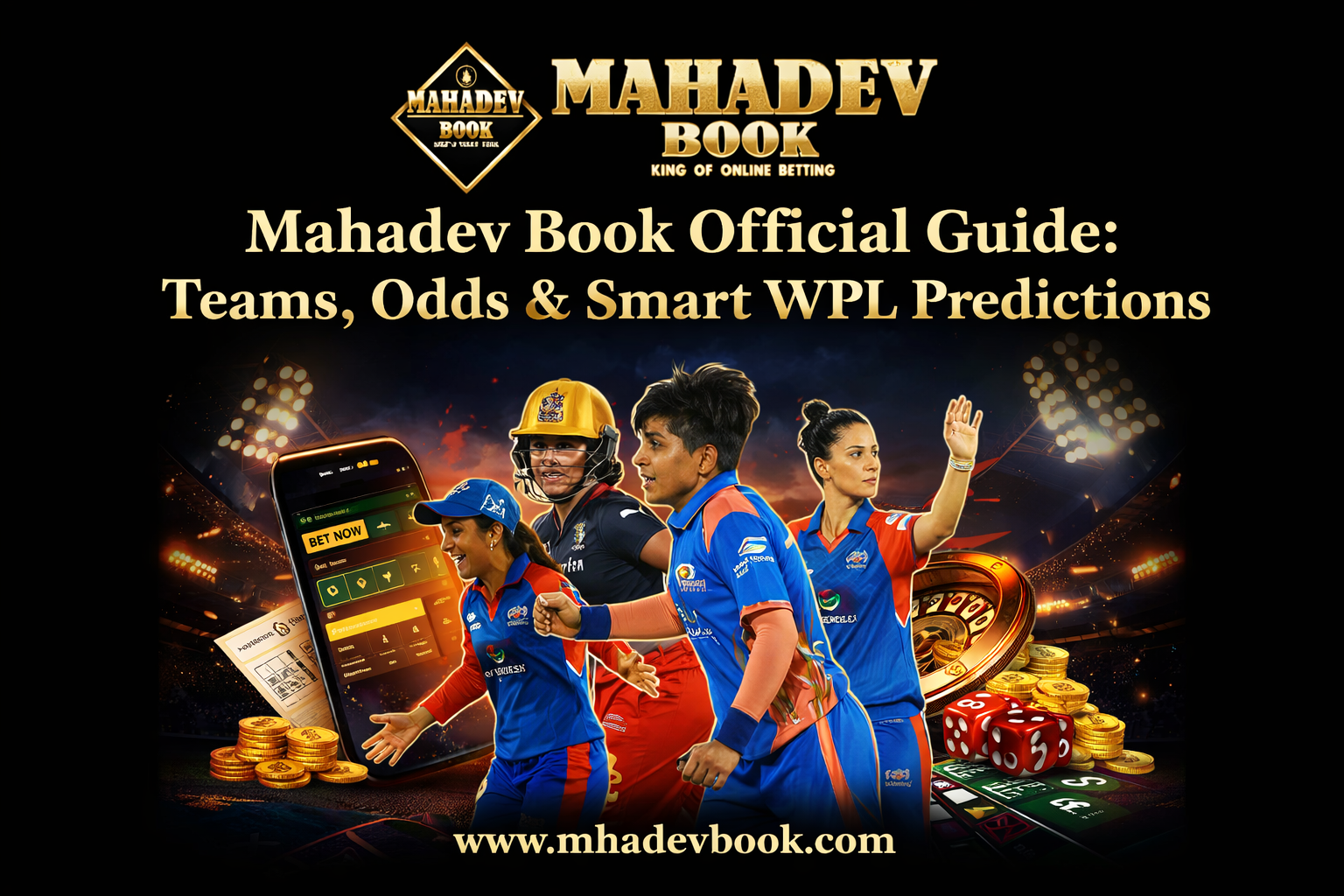 You are currently viewing Mahadev Book Official Guide: Teams, Odds & Smart WPL Predictions