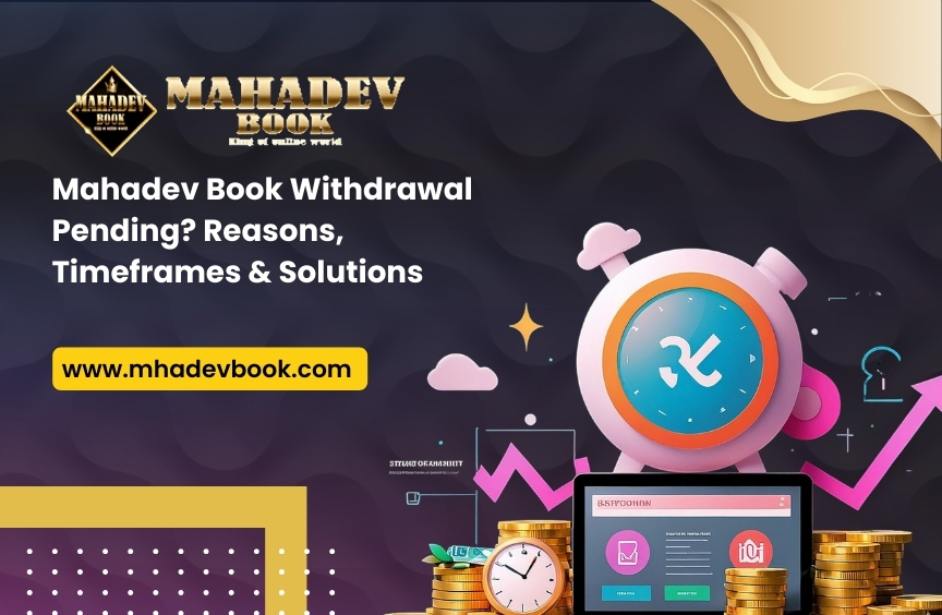You are currently viewing Mahadev Book Withdrawal Pending? Reasons, Timeframes & Solutions