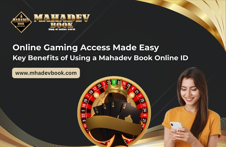 You are currently viewing Online Gaming Access Made Easy: Key Benefits of Using a Mahadev Book Online ID