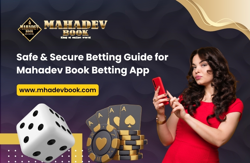 You are currently viewing Safe & Secure Betting Guide for Mahadev Book Betting App