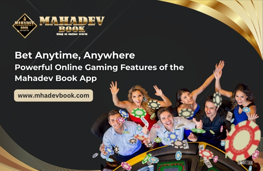 You are currently viewing Bet Anytime, Anywhere: Powerful Online Gaming Features of the Mahadev Book App