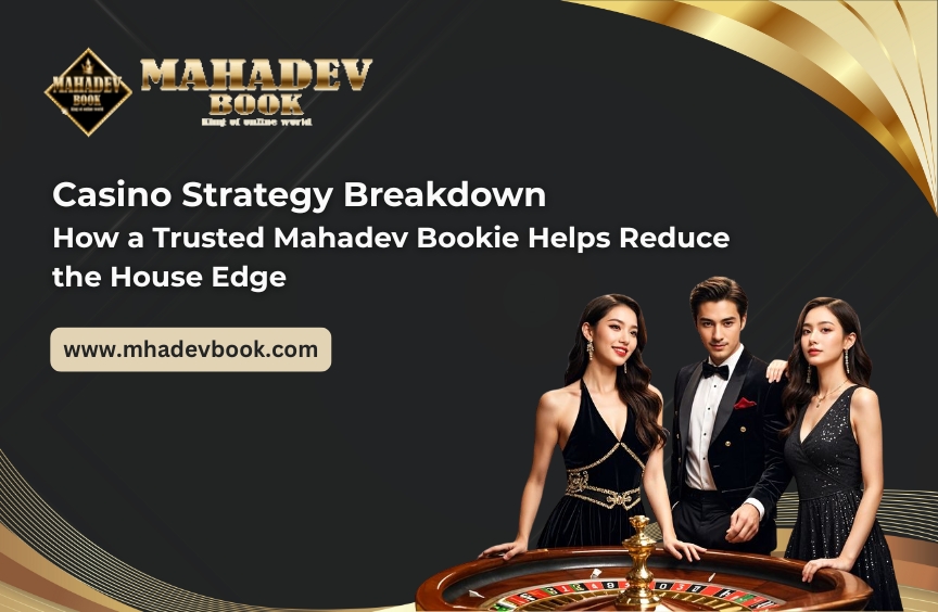 Read more about the article Casino Strategy Breakdown: How a Trusted Mahadev Bookie Helps Reduce the House Edge