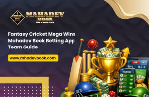 Read more about the article Fantasy Cricket Mega Wins – Mahadev Book Betting App Team Guide