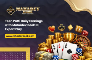 Read more about the article Teen Patti Daily Earnings with Mahadev Book ID Expert Play