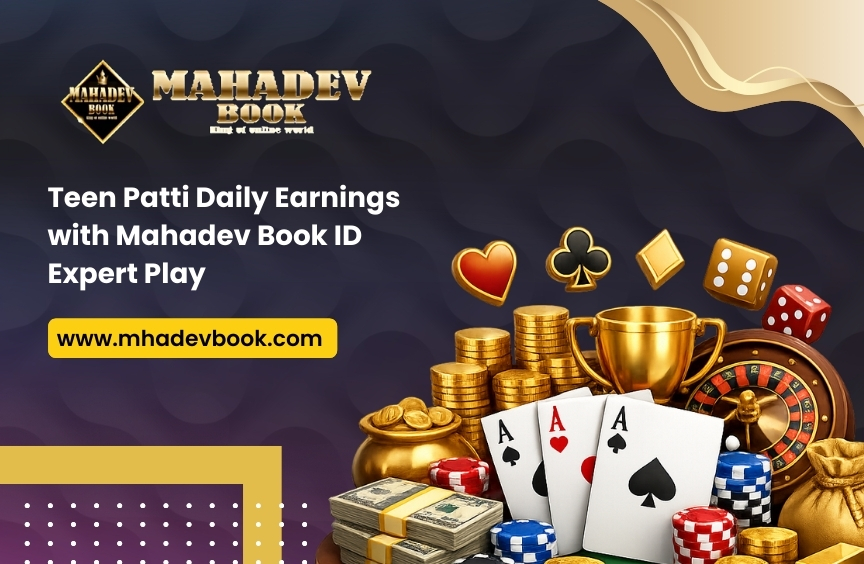 You are currently viewing Teen Patti Daily Earnings with Mahadev Book ID Expert Play