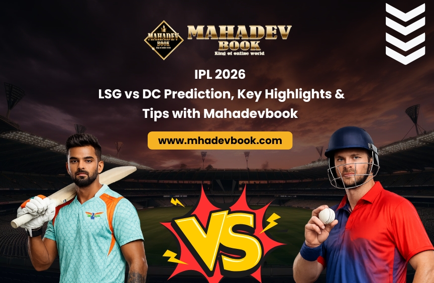 You are currently viewing IPL 2026: LSG vs DC Prediction, Key Highlights & Tips with Mahadevbook
