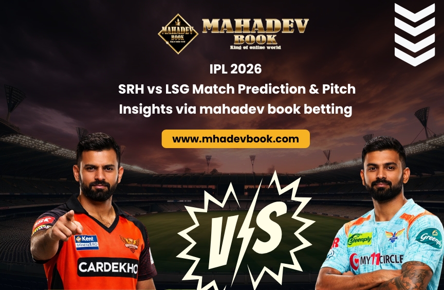 Read more about the article IPL 2026: SRH vs LSG Match Prediction & Pitch Insights via mahadev book betting